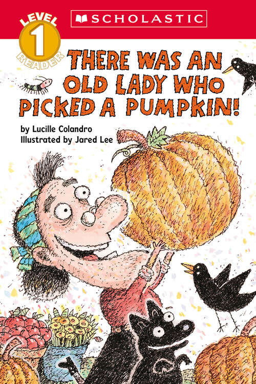 Book cover of There Was an Old Lady Who Picked a Pumpkin! (Scholastic Reader, Level 1)