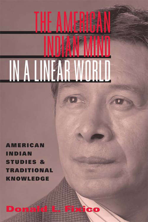 Book cover of The American Indian Mind in a Linear World: American Indian Studies and Traditional Knowledge