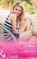 Once Upon a Bride: The Texas Ranger's Bride / From Best Friend To Bride / Once Upon A Bride (Mills And Boon Cherish Ser.)