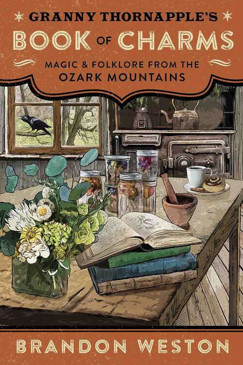 Book cover of Granny Thornapple's Book of Charms: Magic & Folklore from the Ozark Mountains