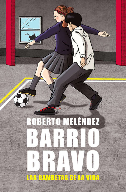 Book cover of Barrio bravo: Las gambetas de la vida