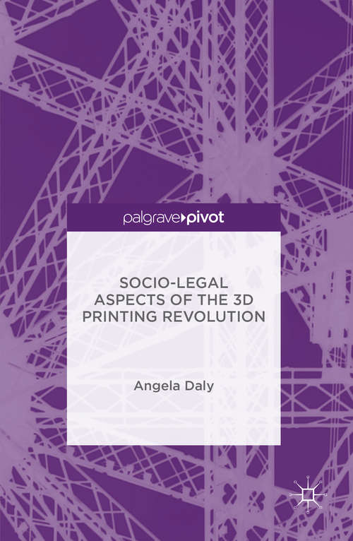 Book cover of Socio-Legal Aspects of the 3D Printing Revolution