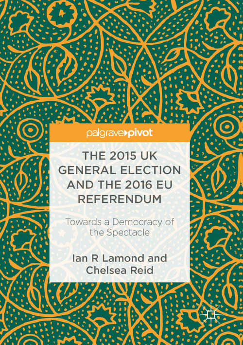 Book cover of The 2015 UK General Election and the 2016 EU Referendum