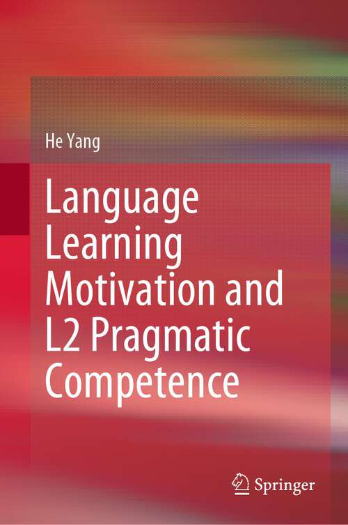 Cover image of Language Learning Motivation and L2 Pragmatic Competence