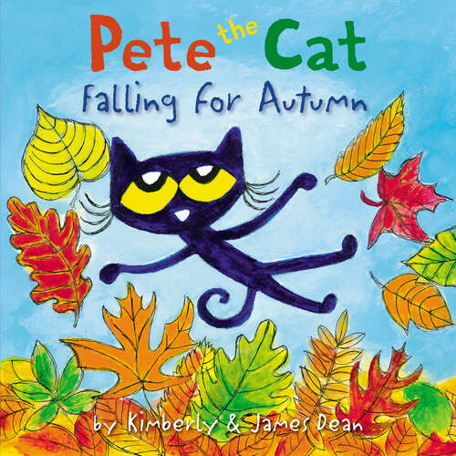 Book cover of Pete the Cat Falling for Autumn (Pete the Cat)