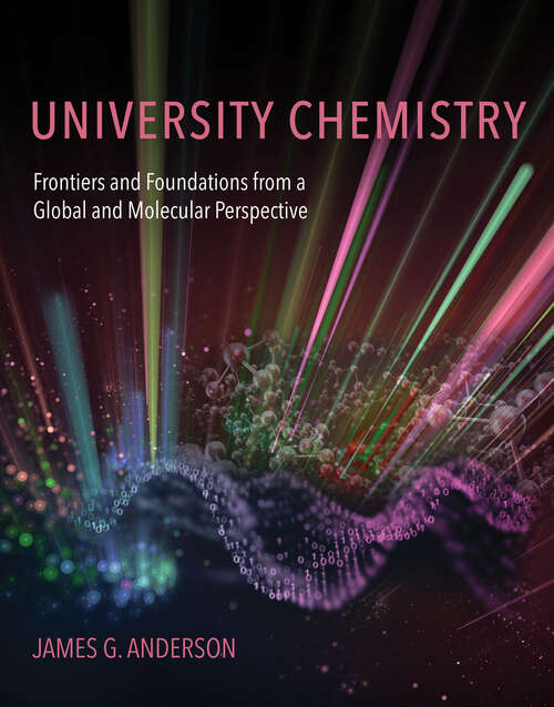 University Chemistry: Frontiers and Foundations from a Global and Molecular Perspective