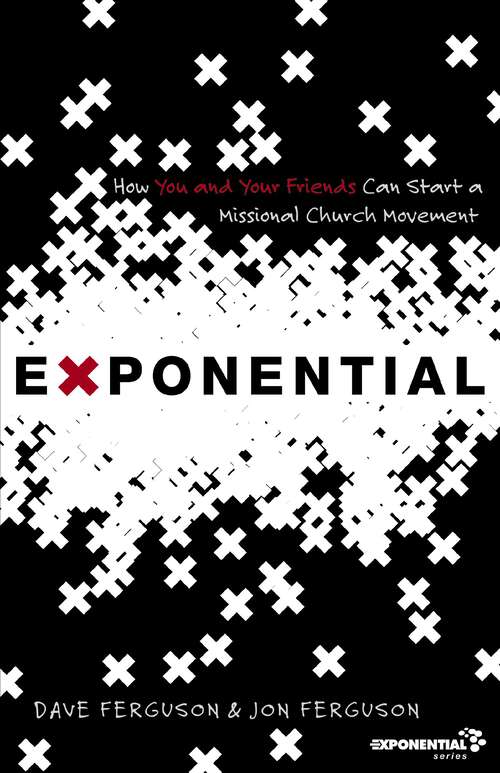 Exponential: How to Accomplish the Jesus Mission (Exponential Series)