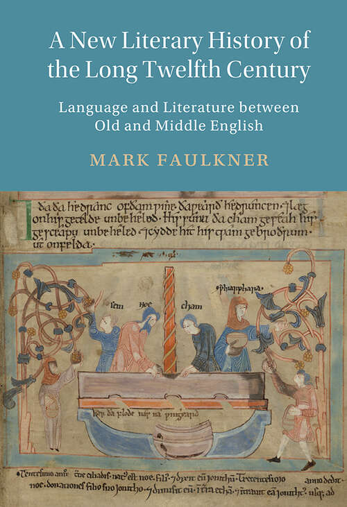 Book cover of A New Literary History of the Long Twelfth Century: Language and Literature between Old and Middle English (Cambridge Studies in Medieval Literature #118)