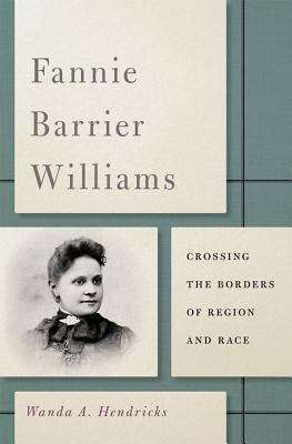 Fannie Barrier Williams: Crossing the Borders of Region and Race