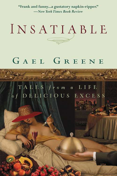 Book cover of Insatiable: Tales from a Life of Delicious Excess