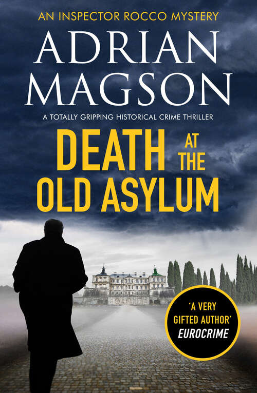 Book cover of Death at the Old Asylum: A totally gripping historical crime thriller (Inspector Lucas Rocco)