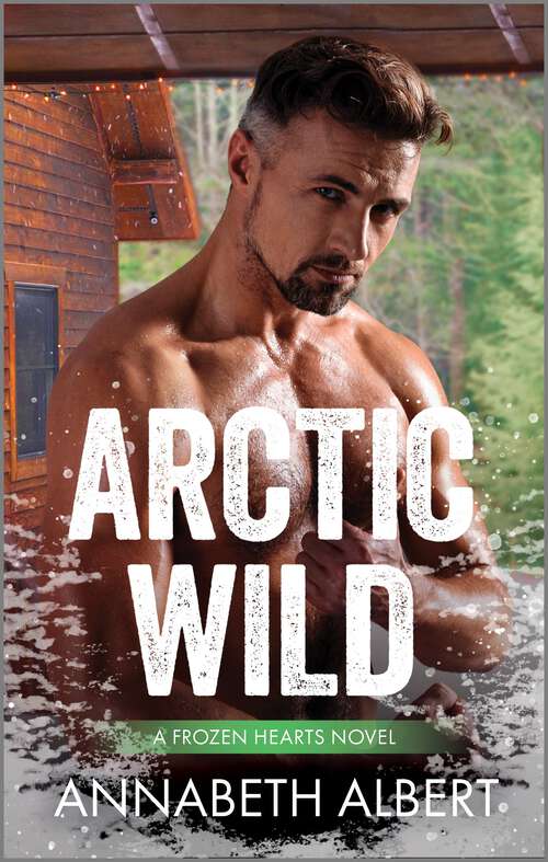 Book cover of Arctic Wild: A Spicy Gay Age Gap Romance (Reissue) (Frozen Hearts)