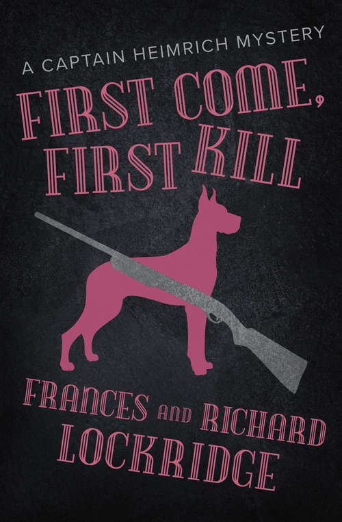 Book cover of First Come, First Kill: A Captain Heimrich Mystery (The Captain Heimrich Mysteries)
