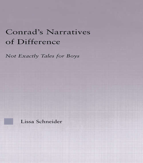 Book cover of Conrad's Narratives of Difference: Not Exactly Tales for Boys (Studies in Major Literary Authors #26)