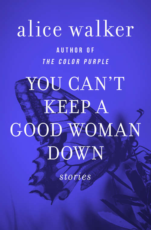 You Can't Keep a Good Woman Down: Stories (A\women's Press Classic Ser.)