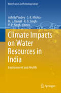 Climate Impacts on Water Resources in India: Environment and Health (Water Science and Technology Library #95)