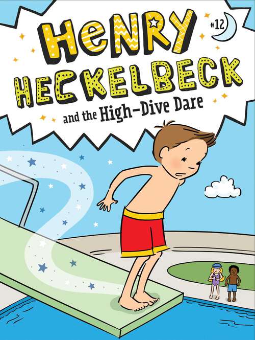 Book cover of Henry Heckelbeck and the High-Dive Dare (Henry Heckelbeck #12)