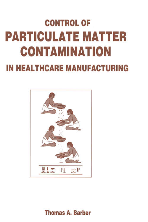 Book cover of Control of Particulate Matter Contamination in Healthcare Manufacturing