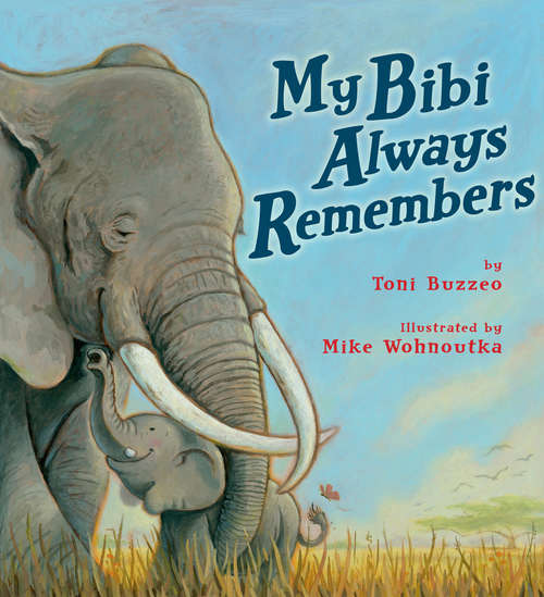 Book cover of My Bibi Always Remembers (Hyperion Picture Book (eBook))
