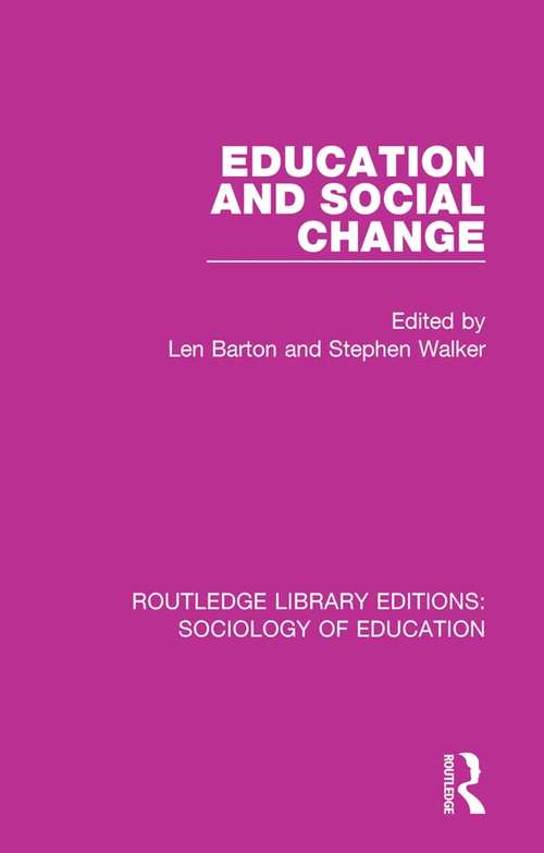 Education and Social Change (Routledge Library Editions: Sociology of Education #4)