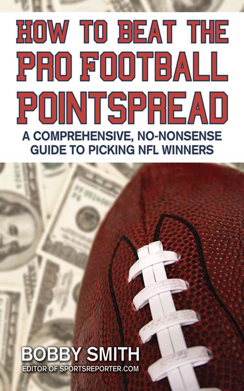 Book cover of How to Beat the Pro Football Pointspread: A Comprehensive, No-Nonsense Guide to Picking NFL Winners