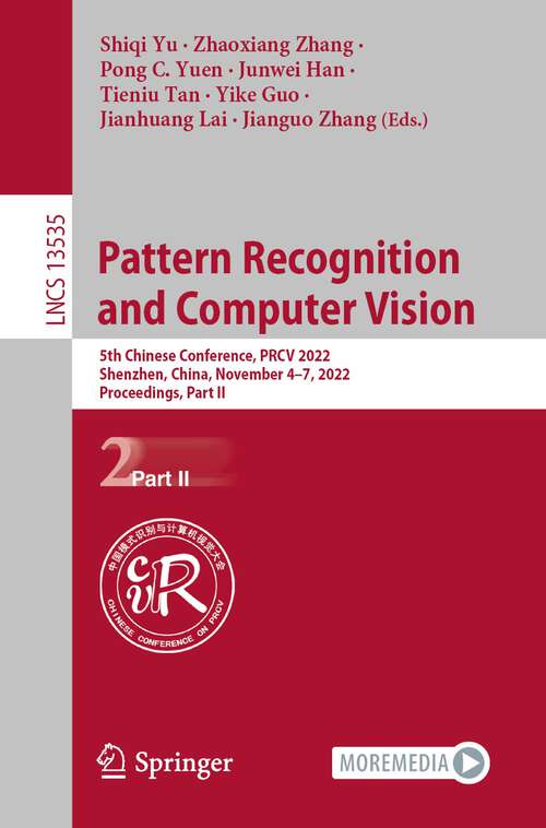 Pattern Recognition and Computer Vision: 5th Chinese Conference, PRCV 2022, Shenzhen, China, November 4–7, 2022, Proceedings, Part II (Lecture Notes in Computer Science #13535)