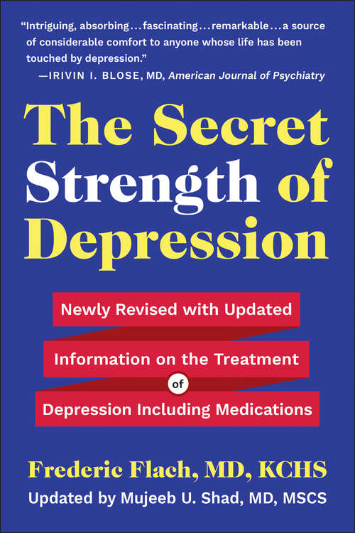 Book cover of The Secret Strength of Depression, Fifth Edition: Newly Revised with Updated Information on the Treatment for Depression Including Medications