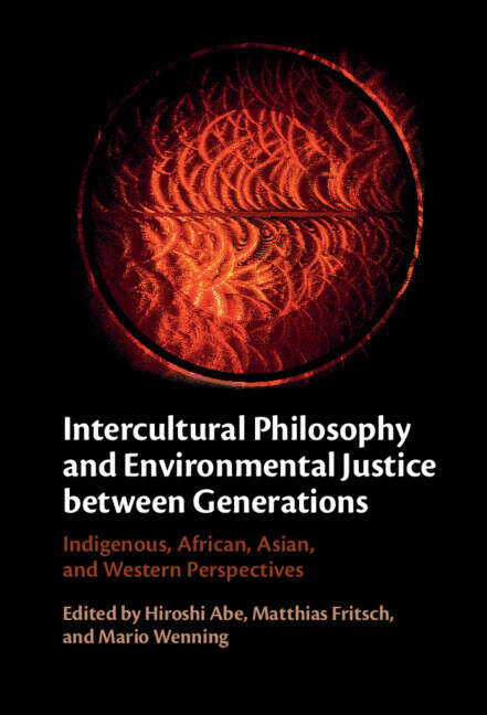 Book cover of Intercultural Philosophy and Environmental Justice between Generations: Indigenous, African, Asian, and Western Perspectives