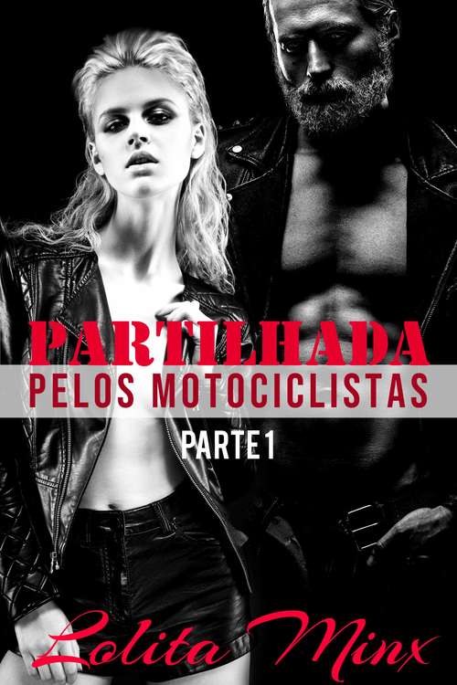 Book cover of Partilhada Pelos Motociclistas: Parte 1 (Partilhada Pelos Motociclistas #1)