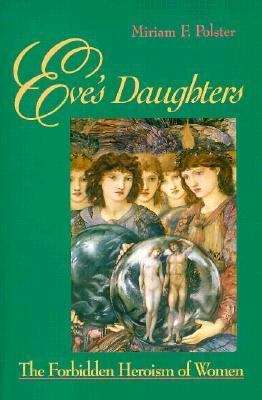 Book cover of Eve's Daughters: The Forbidden Heroism of Women