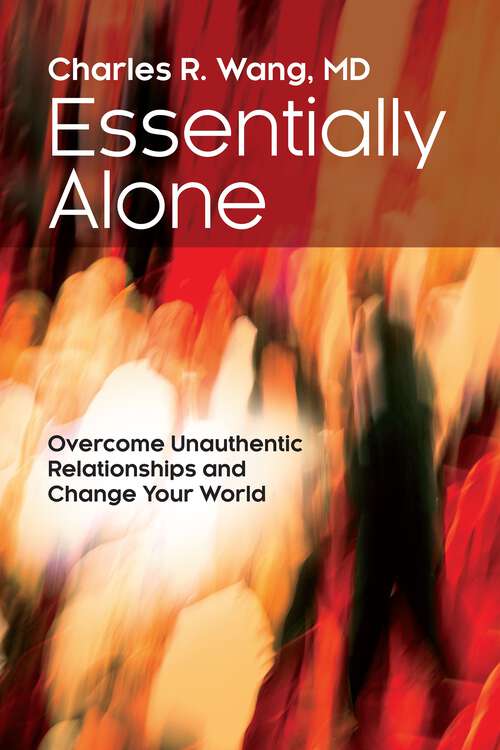 Book cover of Essentially Alone: Overcome Unauthentic Relationships and Change Your World
