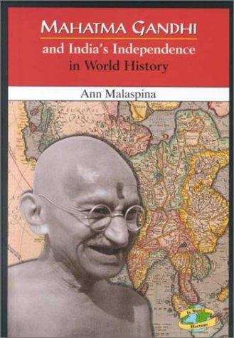 Book cover of Mahatma Gandhi and India's Independence in World History