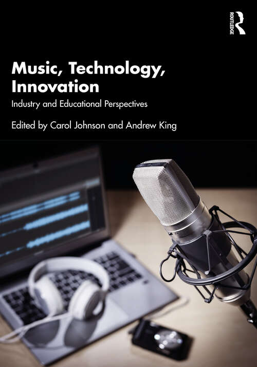 Book cover of Music, Technology, Innovation: Industry and Educational Perspectives