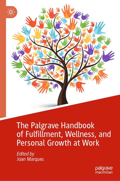 Book cover of The Palgrave Handbook of Fulfillment, Wellness, and Personal Growth at Work (1st ed. 2023)