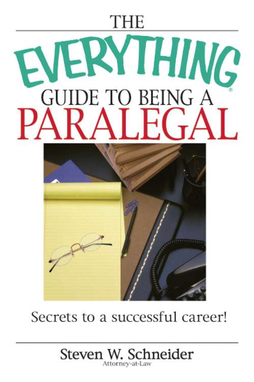 The Everything Guide To Being A Paralegal: Winning Secrets to a Successful Career!