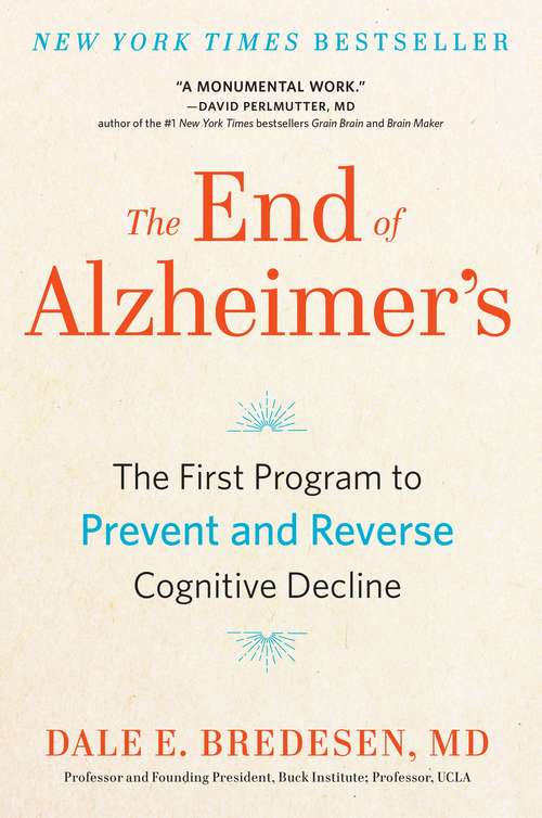 Book cover of The End of Alzheimer's: The First Program to Prevent and Reverse Cognitive Decline