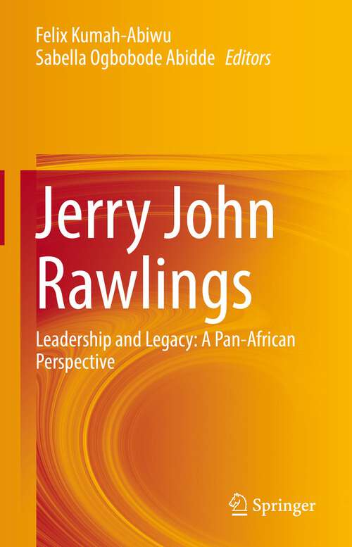 Book cover of Jerry John Rawlings: Leadership and Legacy: A Pan-African Perspective (1st ed. 2022)