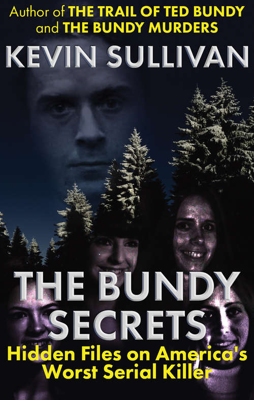 Book cover of The Bundy Secrets: Hidden Files on America's Worst Serial Killer