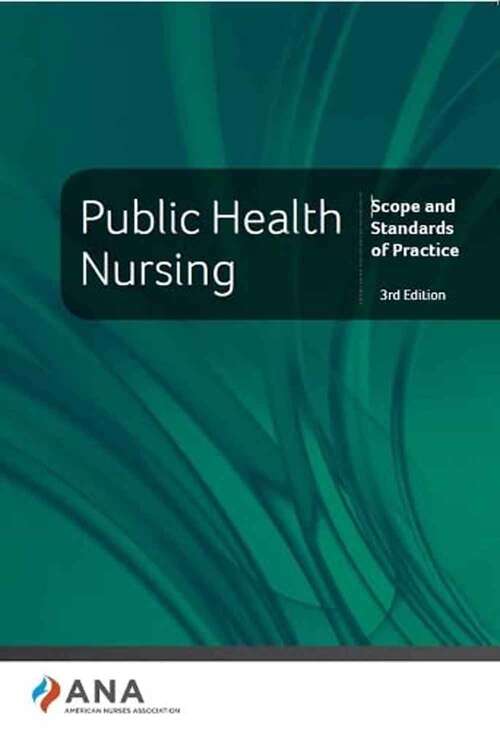Book cover of Public Health Nursing: Scope and Standards of Practice (Third Edition)