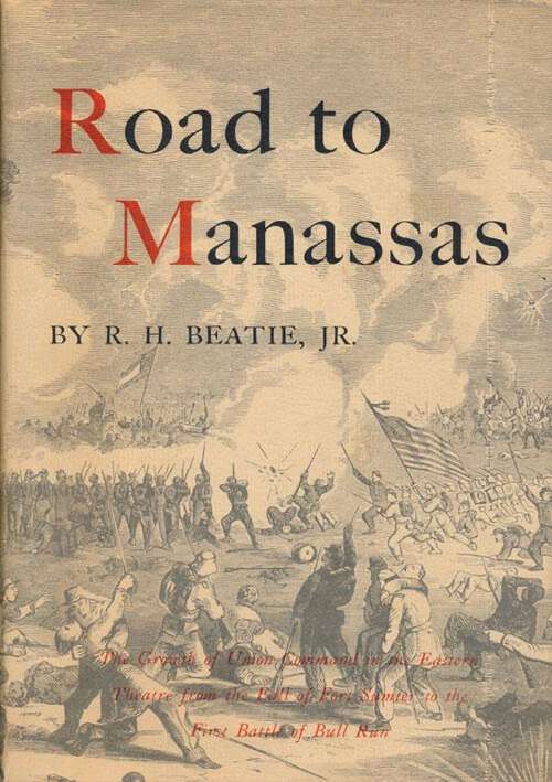 Book cover of Road to Manassas: The Growth of Union Command in the Eastern Theatre from Fall of Fort Sumter to First Battle of Bull Run