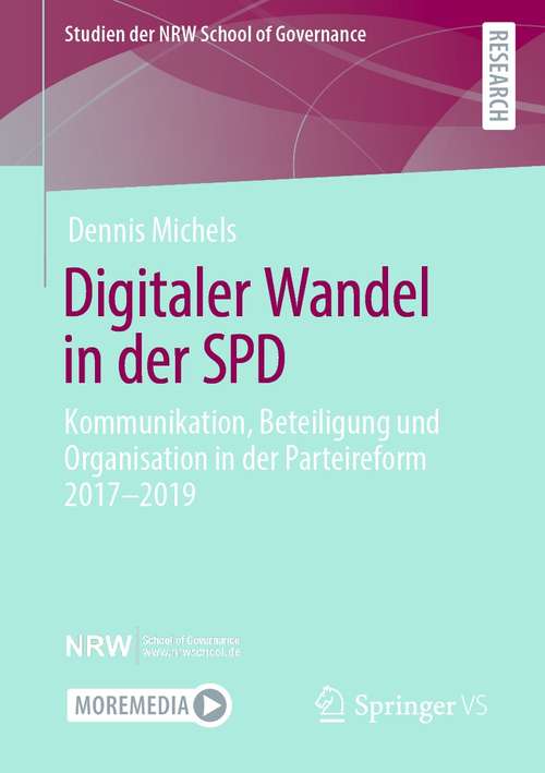 Book cover of Digitaler Wandel in der SPD: Kommunikation, Beteiligung und Organisation in der Parteireform 2017-2019 (1. Aufl. 2021) (Studien der NRW School of Governance)