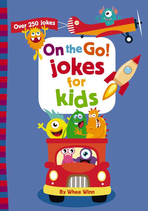 Book cover of On the Go! Jokes for Kids: Over 250 Jokes