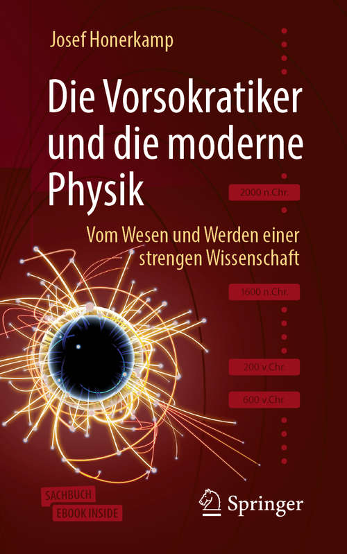 Book cover of Die Vorsokratiker und die moderne Physik: Vom Wesen und Werden einer strengen Wissenschaft (1. Aufl. 2020)