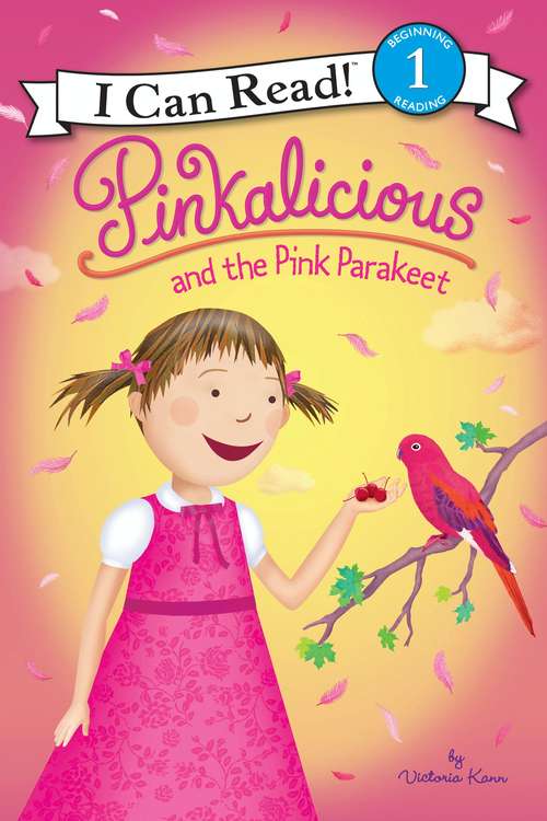 Book cover of Pinkalicious and the Pink Parakeet (I Can Read Level 1)