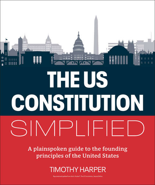 Book cover of The U.S. Constitution Simplified: A plainspoken guide to the founding principles of the United States