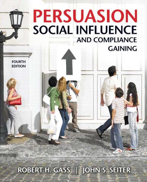 Persuasion, Social Influence, and Compliance Gaining (4th edition)