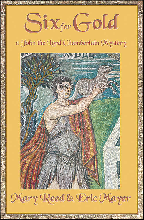 Book cover of Six for Gold (John, the Lord Chamberlain Mysteries #6)