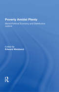 Poverty Amidst Plenty: World Political Economy And Distributive Justice
