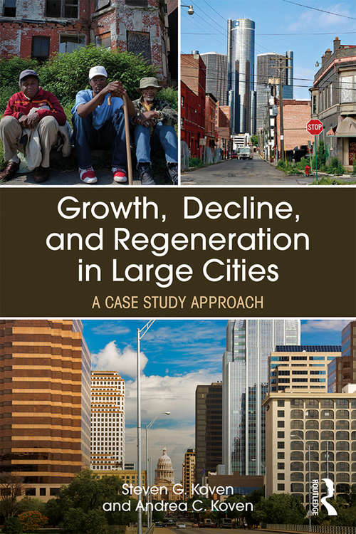 Growth, Decline, and Regeneration in Large Cities: A Case Study Approach (The Metropolis and Modern Life)