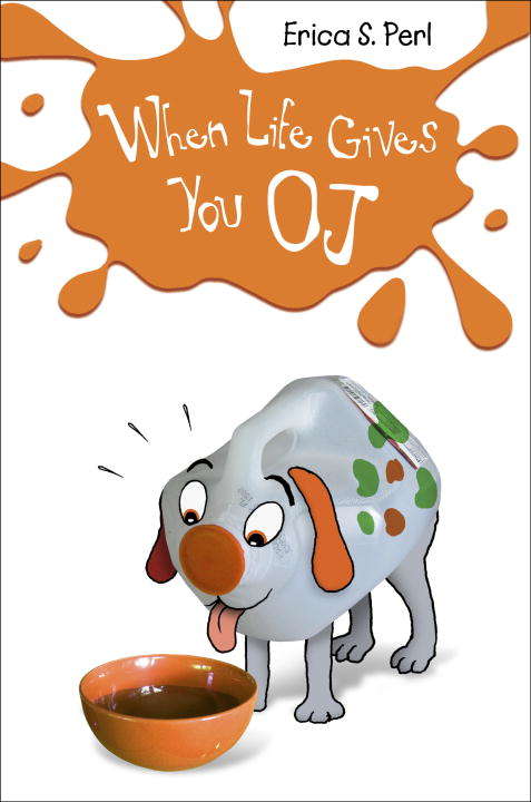 Book cover of When Life Gives You O.J.